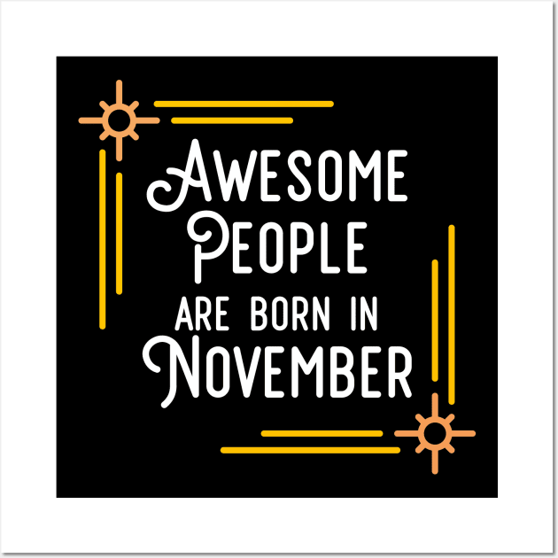 Awesome People Are Born In November (White Text, Framed) Wall Art by inotyler